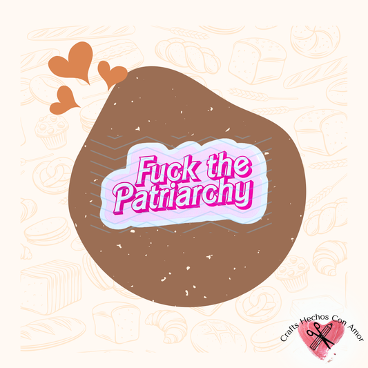 F* the Patriarchy Sticker